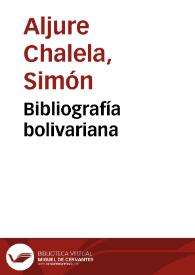 Bibliografía bolivariana | Biblioteca Virtual Miguel de Cervantes