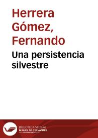 Una persistencia silvestre | Biblioteca Virtual Miguel de Cervantes