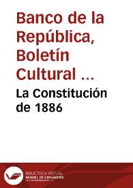 La Constitución de 1886 | Biblioteca Virtual Miguel de Cervantes