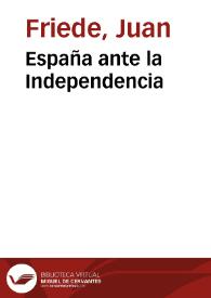 España ante la Independencia | Biblioteca Virtual Miguel de Cervantes
