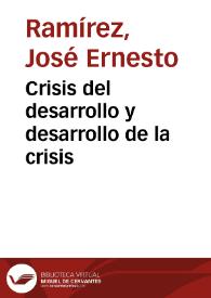 Crisis del desarrollo y desarrollo de la crisis | Biblioteca Virtual Miguel de Cervantes