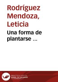 Una forma de plantarse ... | Biblioteca Virtual Miguel de Cervantes