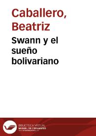 Swann y el sueño bolivariano | Biblioteca Virtual Miguel de Cervantes