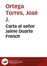 Carta al señor Jaime Duarte French | Biblioteca Virtual Miguel de Cervantes