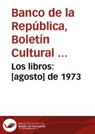 Los libros: [agosto] de 1973 | Biblioteca Virtual Miguel de Cervantes