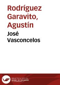 José Vasconcelos | Biblioteca Virtual Miguel de Cervantes