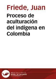 Proceso de aculturación del indígena en Colombia | Biblioteca Virtual Miguel de Cervantes