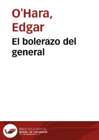 El bolerazo del general | Biblioteca Virtual Miguel de Cervantes