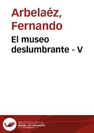 El museo deslumbrante - V | Biblioteca Virtual Miguel de Cervantes