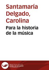 Para la historia de la música | Biblioteca Virtual Miguel de Cervantes