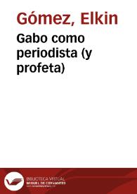 Gabo como periodista (y profeta) | Biblioteca Virtual Miguel de Cervantes