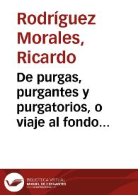 De purgas, purgantes y purgatorios, o viaje al fondo de la noche del yagé | Biblioteca Virtual Miguel de Cervantes