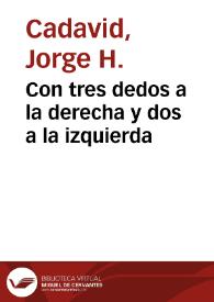 Con tres dedos a la derecha y dos a la izquierda | Biblioteca Virtual Miguel de Cervantes