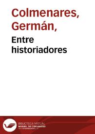 Entre historiadores | Biblioteca Virtual Miguel de Cervantes