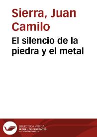 El silencio de la piedra y el metal | Biblioteca Virtual Miguel de Cervantes