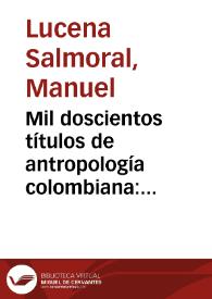 Mil doscientos títulos de antropología colombiana: primera parte | Biblioteca Virtual Miguel de Cervantes