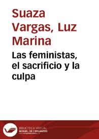 Las feministas, el sacrificio y la culpa | Biblioteca Virtual Miguel de Cervantes