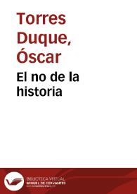 El no de la historia | Biblioteca Virtual Miguel de Cervantes