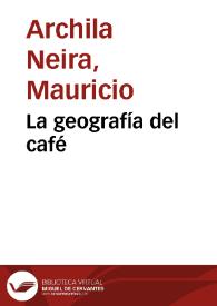 La geografía del café | Biblioteca Virtual Miguel de Cervantes