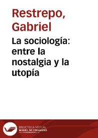 La sociología: entre la nostalgia y la utopía | Biblioteca Virtual Miguel de Cervantes