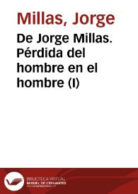 De Jorge Millas. Pérdida del hombre en el hombre (I) | Biblioteca Virtual Miguel de Cervantes