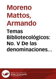 Temas Bibliotecológicos: No. V De las denominaciones del libro, formas materiales del impreso, etc. | Biblioteca Virtual Miguel de Cervantes