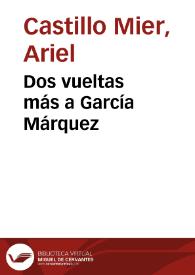 Dos vueltas más a García Márquez | Biblioteca Virtual Miguel de Cervantes