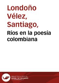 Ríos en la poesía colombiana | Biblioteca Virtual Miguel de Cervantes