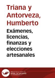 Exámenes, licencias, finanzas y elecciones artesanales | Biblioteca Virtual Miguel de Cervantes