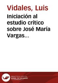 Iniciación al estudio crítico sobre José María Vargas Vila | Biblioteca Virtual Miguel de Cervantes
