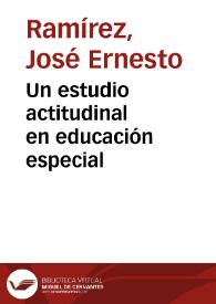 Un estudio actitudinal en educación especial | Biblioteca Virtual Miguel de Cervantes
