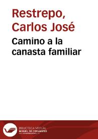 Camino a la canasta familiar | Biblioteca Virtual Miguel de Cervantes