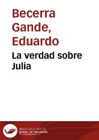 La verdad sobre Julia | Biblioteca Virtual Miguel de Cervantes