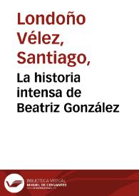 La historia intensa de Beatriz González | Biblioteca Virtual Miguel de Cervantes