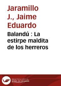 Balandú : La estirpe maldita de los herreros | Biblioteca Virtual Miguel de Cervantes