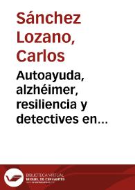 Autoayuda, alzhéimer, resiliencia y detectives en libros para niños | Biblioteca Virtual Miguel de Cervantes