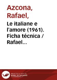 Le italiane e l'amore (1961). Ficha técnica / Rafael Azcona y Marco Ferreri | Biblioteca Virtual Miguel de Cervantes