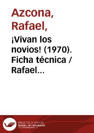 ¡Vivan los novios! (1970). Ficha técnica / Rafael Azcona y Luis García Berlanga | Biblioteca Virtual Miguel de Cervantes