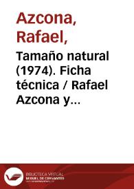 Tamaño natural (1974). Ficha técnica / Rafael Azcona y Luis García Berlanga | Biblioteca Virtual Miguel de Cervantes