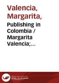 La edición en Colombia / Margarita Valencia | Biblioteca Virtual Miguel de Cervantes
