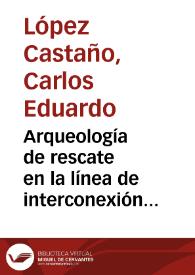 Arqueología de rescate en la línea de interconexión eléctrica. San Carlos (Antioquia) - Comuneros (Barrancabermeja) | Biblioteca Virtual Miguel de Cervantes
