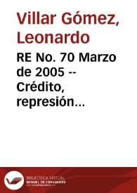 RE No. 70 Marzo de 2005 -- Crédito, represión financiera y flujos de capitales en Colombia: 1974-2003 | Biblioteca Virtual Miguel de Cervantes