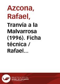 Tranvía a la Malvarrosa (1996). Ficha técnica / Rafael Azcona, basado en la novela del mismo título de Manuel Vicent | Biblioteca Virtual Miguel de Cervantes