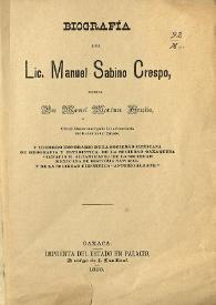 Biografía del Lic. Manuel Sabino Crespo / escrita por Manuel Martínez Gracida... | Biblioteca Virtual Miguel de Cervantes