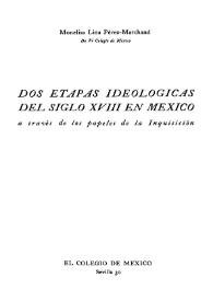 Dos etapas ideológicas del siglo XVIII en México a través de los papeles de la Inquisición / Monelisa Lina Pérez-Marchand | Biblioteca Virtual Miguel de Cervantes
