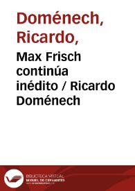 Max Frisch continúa inédito / Ricardo Doménech | Biblioteca Virtual Miguel de Cervantes