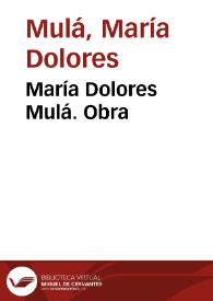 María Dolores Mulá. Obra | Biblioteca Virtual Miguel de Cervantes