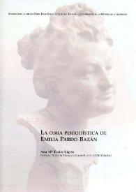 La obra periodística de Emilia Pardo Bazán / Ana M.ª Freire López | Biblioteca Virtual Miguel de Cervantes