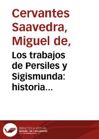 Los trabajos de Persiles y Sigismunda: historia septentrional | Biblioteca Virtual Miguel de Cervantes