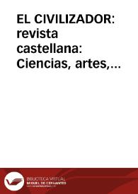 EL CIVILIZADOR: revista castellana: Ciencias, artes, literatura | Biblioteca Virtual Miguel de Cervantes